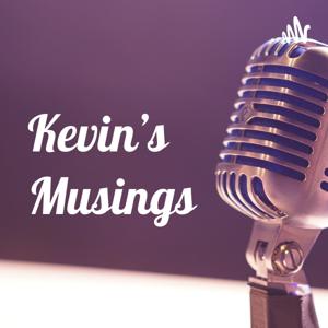 Kevin's Musings