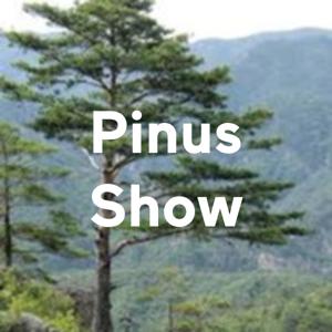 Pinus Show