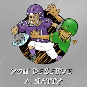 You Deserve A Natty