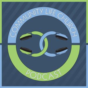 Community Life Church Podcast