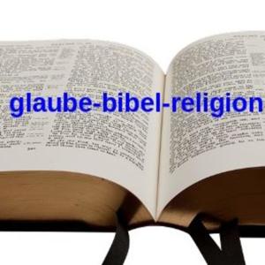 Glaube-Bibel-Religion