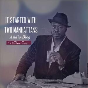 It Started with Two Manhattans