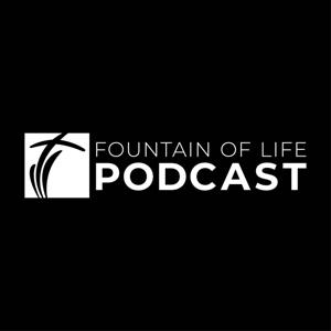 Fountain of Life Church Podcast
