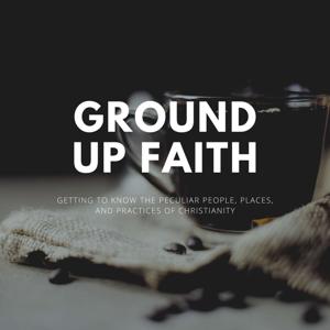 Ground Up Faith