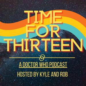 Time for Thirteen • A Doctor Who Podcast