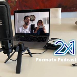 2x1 Formato Podcast