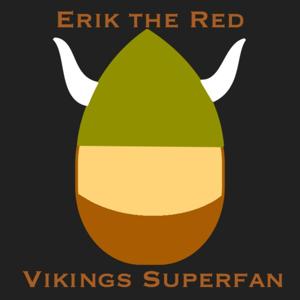 Erik the Red, Vikings Superfan