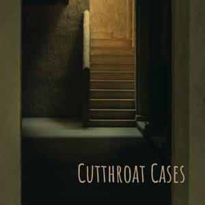 Cutthroat Cases: A True Crime Podcast