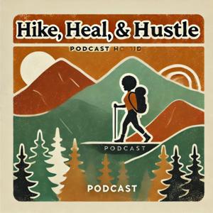 Hike, Heal, and Hustle