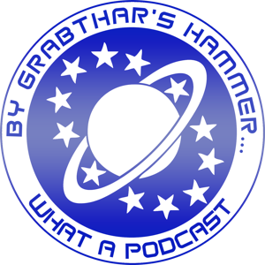 By Grabthar's Hammer... What A Podcast