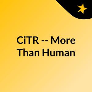 CiTR -- More Than Human by CiTR & Discorder Magazine