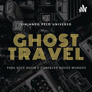 Ghost Travel Podcast