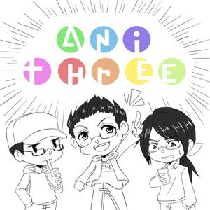 AniThree's Podcast