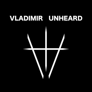 Vladimir Unheard