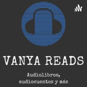 Vanya Reads (audiolibros) by Vanya Reads