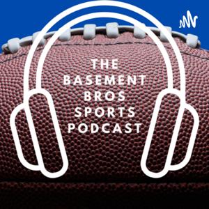 Ethan & Elijah Presents: Basement Bros Sports Podcast