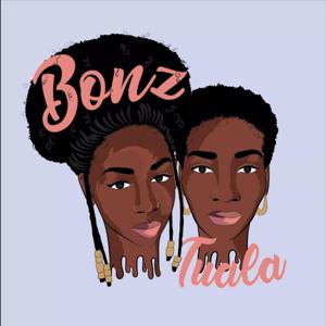 Bonz and Tuala- Sisterfriends! Realness with a sprinkle of awkward