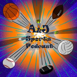 A&J's Sports Podcast