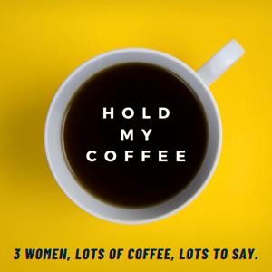 Hold My Coffee