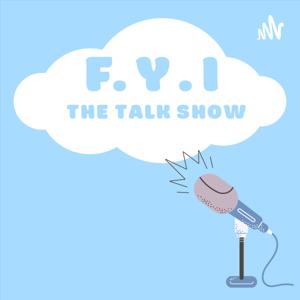 F.Y.I The talk show