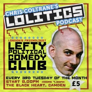 ["Chris Coltrane's Lolitics Podcast", "Chris Coltrane's Lolitics Podcast"]