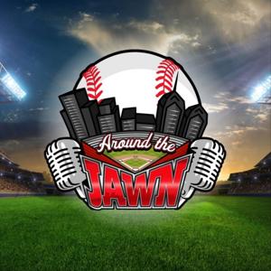 Around The Jawn: A Phillies Podcast