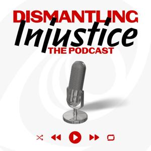 Dismantling Injustice