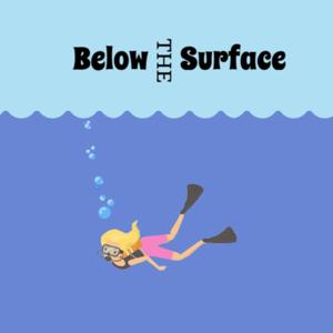 Below the Surface