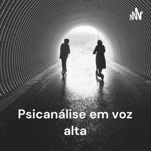 Psicanálise em voz alta - leituras de Lacan, Freud e afins