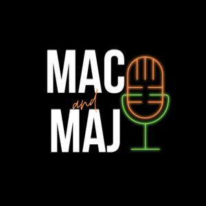 Mac and Maj