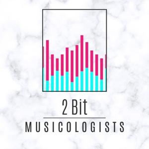 2 Bit Musicologists