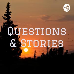 Questions & Stories