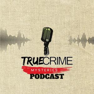 True Crime Mysteries Podcast