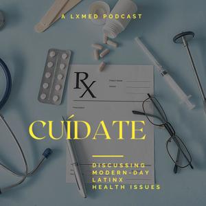 CUÍDATE: Discussing Modern-Day Latinx Health Issues