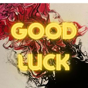 Good Luck