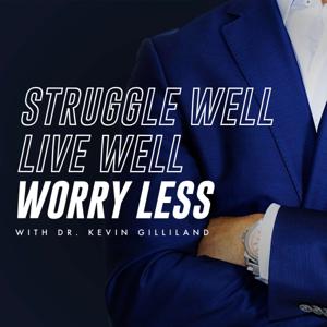 Struggle Well. Live Well. Worry Less.