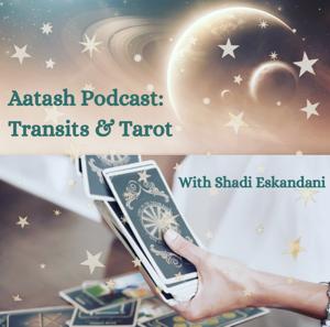 Aatash Podcast: Transits & Tarot