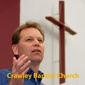 Podcasts - Crawley Baptist Church