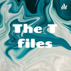 The T files