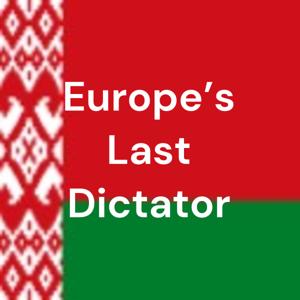 Europe's Last Dictator