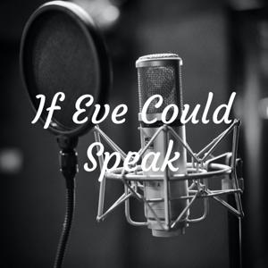 If Eve Could Speak