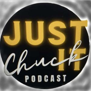 Just Chuck It Podcast