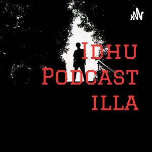 Idhu Podcast illa