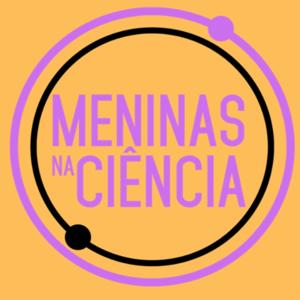 Meninas na Ciência: ampliando espaços e abrindo caminhos