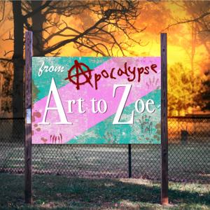 From Art to Zoe : Apocalypse