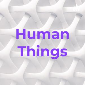 Human Things