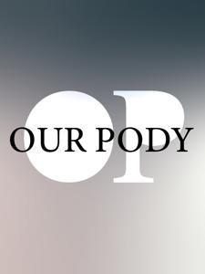 Our Pody.