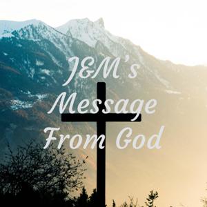 J&M’s Message From God