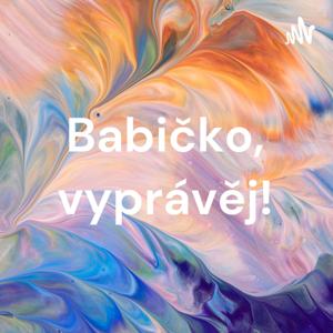 Babičko, vyprávěj!