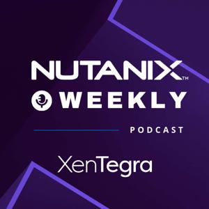 XenTegra - Nutanix Weekly by XenTegra / Andy Whiteside